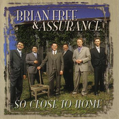 Brian Free and Assurance: So Close To Home