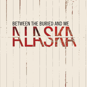 Alaska by Between The Buried And Me