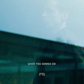 Slow Pilot – What You Gonna Do