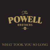 The Powell Brothers: What Took You So Long