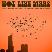 Hot Like Mars: All Along The Watchtower