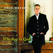 Dale Watson: Whiskey Or God