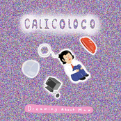 Calicoloco: Dreaming About Max