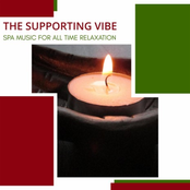 The Supporting Vibe: Spa Music For All Time Relaxation