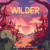 Oh Geeez: Wilder