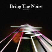 Bring The Noise by Traks Boys