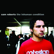 The Sam Roberts Band: The Inhuman Condition
