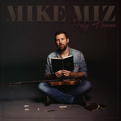 Mike Miz: Only Human