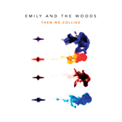 Unfolding by Emily And The Woods