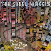 The Steel Wheels: Leave Some Things Behind