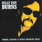 Billy Don Burns: Heroes, Friends & Other Troubled Souls