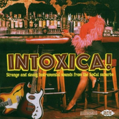 Intoxica! Strange and Sleazy Instrumental Sounds from the SoCal Suburbs