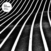 Kris Orlowski: Often In The Pause