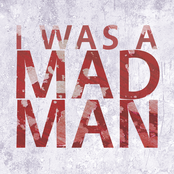 I Was a Mad Man