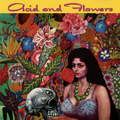 Acid And Flowers
