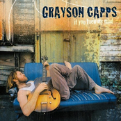 Grayson Capps: If You Knew My Mind