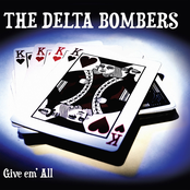 The Delta Bombers: Give Em' all