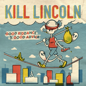 Kill Lincoln: Good Riddance to Good Advice