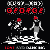 Rude Boy George: Love and Dancing