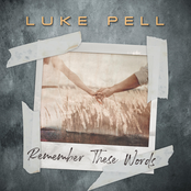 Luke Pell: Remember These Words