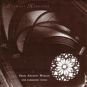 Michael Harrison: From Ancient Worlds (For Harmonic Piano)