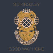 Sid Kingsley: Good Way Home