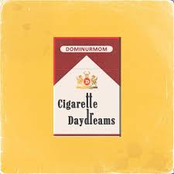 Cigarette Daydreams