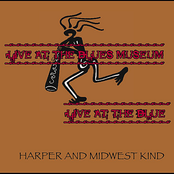 Harper and Midwest Kind: Live At the Blues Museum