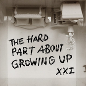 XXI: The Hard Part About Growing Up