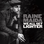 Raine Maida: We All Get Lighter