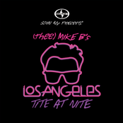 Scion A/V Presents: (Thee) Mike B's Los Angeles Tite At Nite