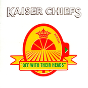 Kaiser Chiefs: Off with Their Heads