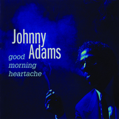 Good Morning Heartache by Johnny Adams