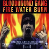 Fire Water Burn (a Coo Dic Ver Din) by Bloodhound Gang