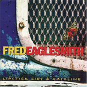 Fred Eaglesmith: Lipstick Lies & Gasoline