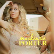 MacKenzie Porter: These Days