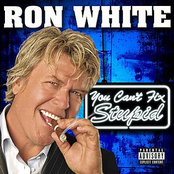 Ron White: You Can't Fix Stupid