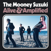 Alive & Amplified by The Mooney Suzuki