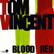 Tom Vincent: Blood Red