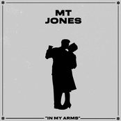 MT Jones: In My Arms