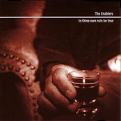 The Enablers: To Thine Own Ruin Be True