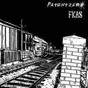 Patient Zero / Flick Knives And Splinters