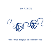 To Anyone Who's Ever Laughed At Someone Else