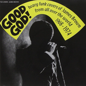 Good God! Heavy Funk Covers Of James Brown From All Over The World 1968 - 1974