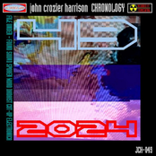 John Crozier Harrison - Chronology 49 2024 Anthology Album JCH-049