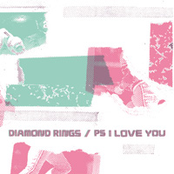 Diamond Rings / PS I Love You 7"