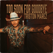 Triston Marez: Too Soon for Goodbye