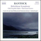 BANTOCK: Hebridean Symphony / Old English Suite