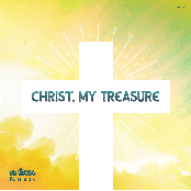 Christ, My Treasure
