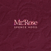 Spence Hood: Mr. Rose